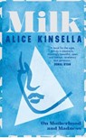 Milk - Alice Kinsella - 9781529097962