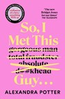 So, I Met This Guy . . . - Alexandra Potter - 9781529098884
