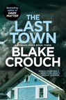 The Last Town - Blake Crouch - 9781529099829