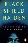 Black Shield Maiden - Willow Smith ; Jess Hendel - 9781529102000