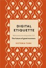 Digital Etiquette - Victoria Turk - 9781529102406