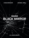 Inside Black Mirror - Charlie Brooker ; Annabel Jones ; Jason Arnopp - 9781529102581