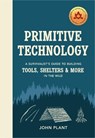 Primitive Technology - John Plant - 9781529104592