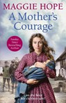 A Mother’s Courage - Maggie Hope - 9781529105995