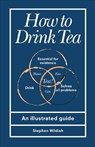 How to Drink Tea - Stephen Wildish - 9781529107562