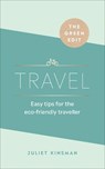 The Green Edit: Travel - Juliet Kinsman - 9781529107852