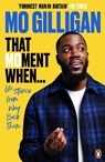 That Moment When - Mo Gilligan - 9781529109214