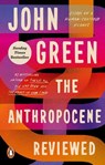 The Anthropocene Reviewed - John Green - 9781529109894