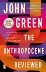 The Anthropocene Reviewed - John Green - 9781529109894