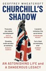 Churchill's Shadow - Geoffrey Wheatcroft - 9781529110999