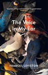 The Voice in My Ear - Frances Leviston - 9781529112054