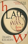 How Late It Was How Late - James Kelman - 9781529112702