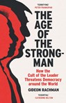 The Age of The Strongman - Gideon Rachman - 9781529113556