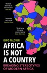 Africa Is Not A Country - Dipo Faloyin - 9781529114829