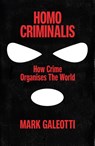 Homo Criminalis - Mark Galeotti - 9781529148220