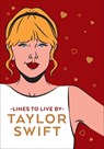 Taylor Swift Lines To Live By - Pop Press - 9781529149395