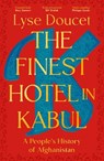 The Finest Hotel in Kabul - Lyse Doucet - 9781529151039