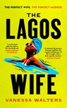 The Lagos Wife - Vanessa Walters - 9781529153262