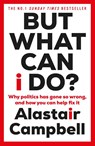 But What Can I Do? - Alastair Campbell - 9781529153330