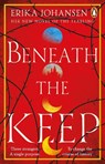 Beneath the Keep - Erika Johansen - 9781529176599