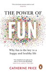 The Power of Fun - Catherine Price - 9781529176810