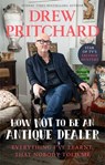 How Not to Be an Antiques Dealer - Drew Pritchard - 9781529192582