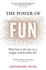 The Power of Fun - Catherine Price - 9781529192841