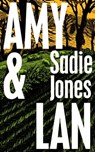 Amy and Lan - Sadie Jones - 9781529193534