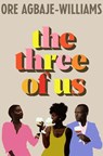 The Three of Us - Ore Agbaje-Williams - 9781529194562