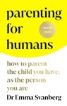 Parenting for Humans - Emma Svanberg - 9781529195187