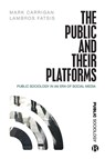 The Public and Their Platforms - Mark (University of Cambridge) Carrigan ; Lambros (City St George’s Fatsis - 9781529201079