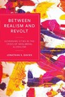 Between Realism and Revolt - Jonathan (De Montfort University) Davies - 9781529210927