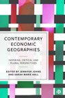 Contemporary Economic Geographies - Jennifer (University of Bristol) Johns ; Sarah Marie (University of Manchester) Hall - 9781529220568
