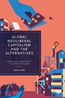 Global Neoliberal Capitalism and the Alternatives - David (Cambridge University) Lane - 9781529220919