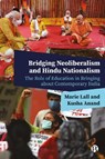 Bridging Neoliberalism and Hindu Nationalism - Marie (University College London Lall ; Kusha (University College London Anand - 9781529223224
