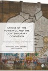 Crimes of the Powerful and the Contemporary Condition - Adam (Birmingham City University) Lynes ; James (Staffordshire University) Treadwell ; Kyla (Birmingham City University) Bavin - 9781529228298