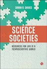 Science Societies - Sarah (University of Vienna) R. Davies - 9781529229004