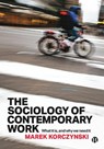 The Sociology of Contemporary Work - Marek (University of Nottingham) Korczynski - 9781529229134