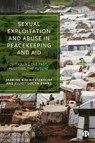 Sexual Exploitation and Abuse in Peacekeeping and Aid: Critiquing the Past, Plotting the Future - Ai Kihara-Hunt - 9781529238402