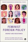Feminist Foreign Policy - Columba (University of Birmingham) Achilleos-Sarll ; Toni (The University of Manchester) Haastrup ; Jennifer (University of Bath) Thomson - 9781529247831