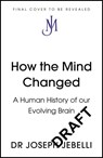 How the Mind Changed - Joseph Jebelli - 9781529300130