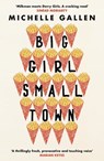 Big Girl, Small Town - Michelle Gallen - 9781529304237