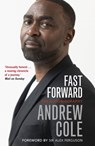 Fast Forward: The Autobiography - Andrew Cole - 9781529304978
