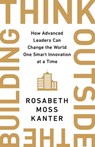 Think Outside The Building - Rosabeth Moss Kanter - 9781529308181