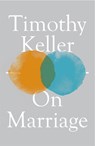 On Marriage - Timothy Keller - 9781529325720