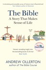 The Bible: A Story that Makes Sense of Life - Andrew Ollerton - 9781529327021