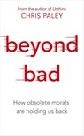 Beyond Bad - Chris Paley - 9781529327120