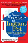 From Freezer to Instant Pot - Bruce Weinstein ; Mark Scarbrough - 9781529329742