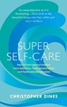 Super Self-Care - Christopher Dines - 9781529330700
