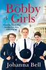 The Bobby Girls - Johanna Bell - 9781529330854